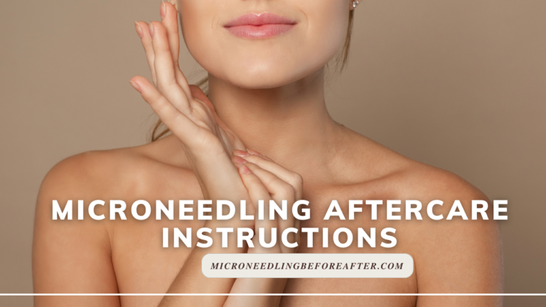 Microneedling Aftercare Instructions