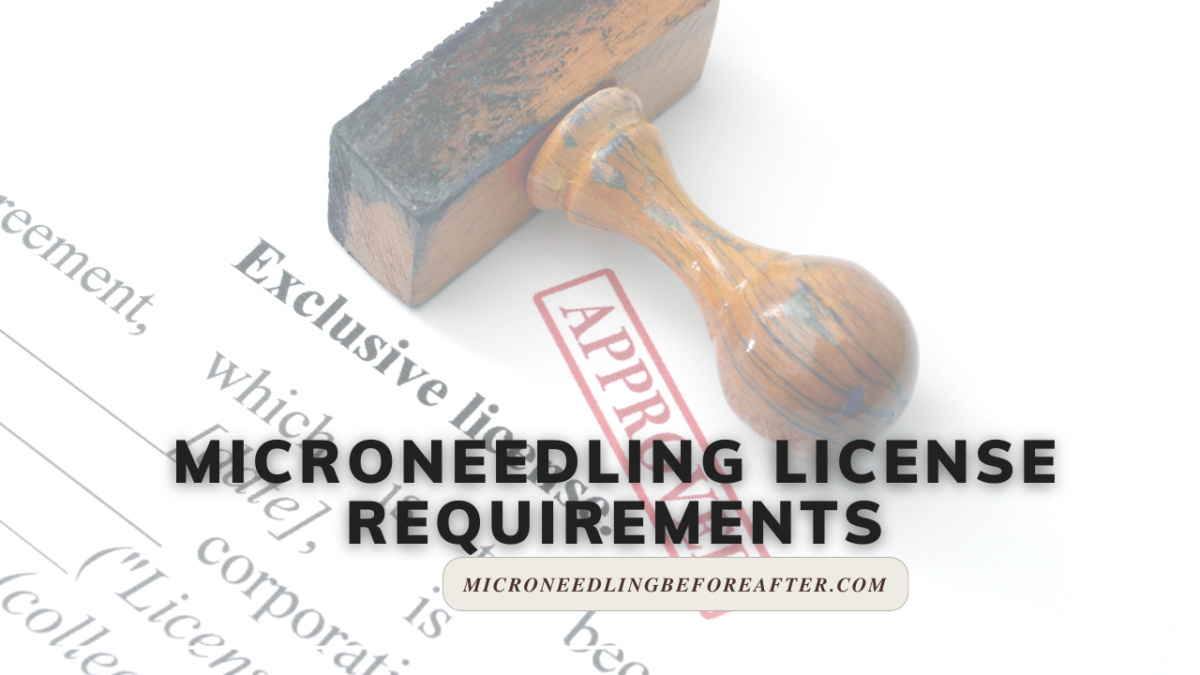 Microneedling License Requirements