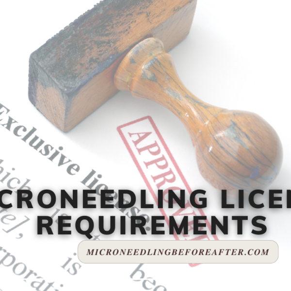 Microneedling License Requirements