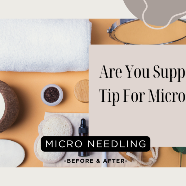 Are You Supposed To Tip For Microneedling