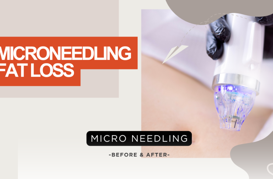 Microneedling Fat Loss